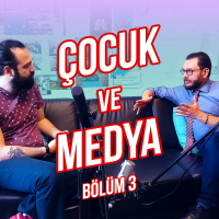 Dr Volkan Şahin İle Çocuk ve Medya - 3