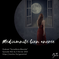 #63 Médiumnité bien ancrée