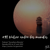 #92 Valser entre les mondes