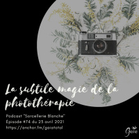 #74 La subtile magie de la photothérapie