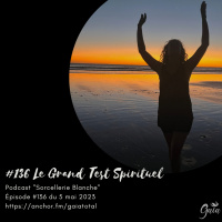 #136 Le Grand Test Spirituel