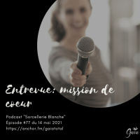 #77 Entrevue: mission de coeur