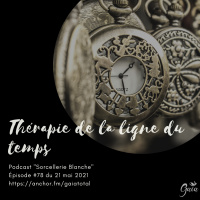 # 78 Thérapie de la ligne du temps