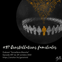 #97 Constellations Familiales