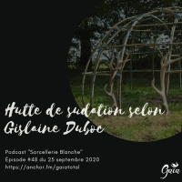 #48 Les huttes de sudation chamaniques