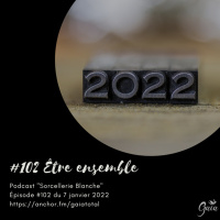 #102 Être ensemble