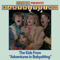 BSCC Presents: Babysitting the Kids From Adventures in Babysitting