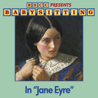BSCC Presents: Babysitting in Jane Eyre