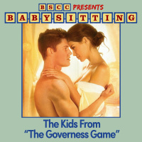 BSCC Presents: Babysitting the Kids From The Governess Game (feat. Jaime Green)