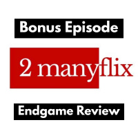 Bonus Episode: Avengers Endgame Review