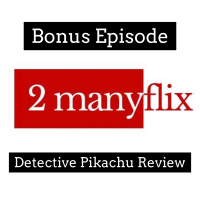 Bonus Episode: Detective Pikachu Review