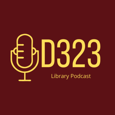 D323 Library Podcast