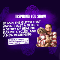 The Glitch That Wasn’t Just a Glitch: A Story of Healing Karmic Cycles, and a New Beginning | Ep 652