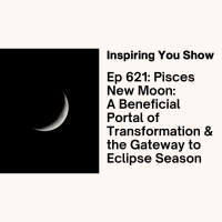 Pisces New Moon: A Beneficial Portal of Transformation amp the Gateway to Eclipse Season | Ep 621