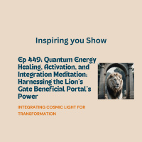 Quantum Energy Healing, Activation, and Integration Meditation: Harnessing the Lion’s Gate Beneficial Portal’s Power | Ep 449