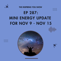 Ep 287: Mini Energy Update for Nov 9 - Nov 15