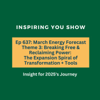 March Energy Forecast Theme 3: Breaking Free amp Reclaiming Power – The Expansion Spiral of Transformation + Tools | Ep 637