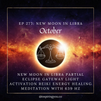 Ep 277: New Moon Eclipse Gateway Reiki Activation Meditation with 639 Hz