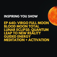 Virgo Full Moon Lunar Eclipse: Quantum Leap to New Reality Energy Meditation + Activation + 888 Hz | Ep 640