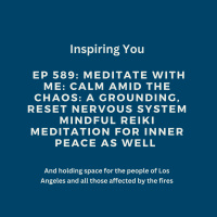 Calm Amid the Chaos: Grounding, Reset Nervous System Mindful Reiki Meditation for Inner Peace | Ep 589