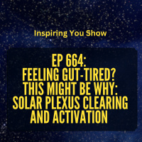Feeling Gut-Tired? This Might Be Why: Solar Plexus Clearing and Activation | Ep 664