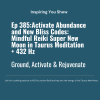 Activate Abundance and New Bliss Codes: Mindful Reiki Super New Moon in Taurus Meditation + 432 Hz | May 2024 Super Moon | Ground, Activate amp Rejuvenate | Ep 385