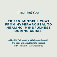 Mindful Chat: From Hyperarousal to Healing: Mindfulness During Crisis | Ep 590