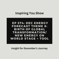 Dec Energy Forecast Theme 8: Birth of Global Transformation/New Energy on World Stage + Tools | Ep 574 
