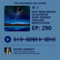 Ep 290: Nov New Moon in Scorpio Reiki Energy Healing Meditation
