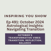 October 2024 Astrological Insights: Navigating Transition, Reflection, Balance | Ep 491
