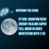 Quantum Reiki Energy Healing Super Full Moon in Aries Meditation + 2 Hz Music | Ep 509