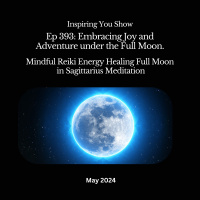 Mindful Reiki Energy Healing Full Moon in Sagittarius | Embracing Joy and Adventure: Heart Chakra Activation | 528 Hz Love Frequency May 2024 | Ep 383