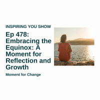 Embracing the Equinox: A Moment for Reflection and Growth | Ep 478