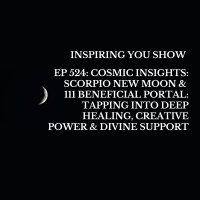 Cosmic Insights: Scorpio New Moon amp 111 Beneficial Portal: Tapping into Deep Healing, Creative Power amp Divine Support | Ep 524