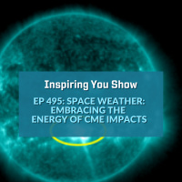 Embracing the Energy of Solar Flares, CME Impacts | Ep 495