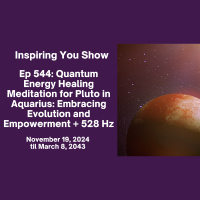 Quantum Energy Healing Meditation for Pluto in Aquarius: Embracing Evolution and Empowerment + 528 Hz | Ep 544