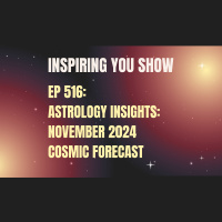Astrology Insights: November 2024 Cosmic Forecast | Ep 516
