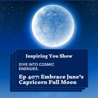 Embracing the Capricorn Full Moon and Personal Alignment | Ep 407