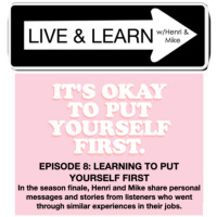 Ep 256: Inspiring You Presents: Live and Learn: Learning To Put Yourself First