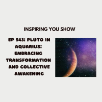 Pluto in Aquarius: Embracing Transformation and Collective Awakening | Ep 543