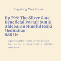 Silver Gate Beneficial Portal: Sun amp Aldebaran Mindful Reiki Meditation | Ep 394