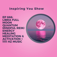 Libra Full Moon Quantum Mindful Reiki Energy Healing Meditation amp Activation + 1111 Hz Music | Ep 666