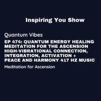 Quantum Energy Healing Meditation for the Ascension High-Vibrational Connection, Integration, Activation | Ep 474
