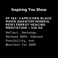 Capricorn Black Moon Quantum Mindful Reiki Energy Healing Meditation + 528 HZ | Ep 582