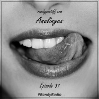 Randy Radio - [Episode 31] - Analingus