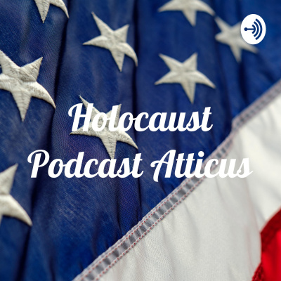 Holocaust Podcast Atticus