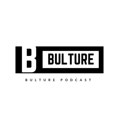 Bulture Podcast