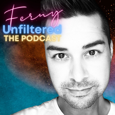 Ferny Unfiltered The Podcast