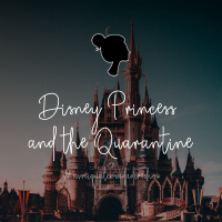 Disney Princess and the Quarantine
