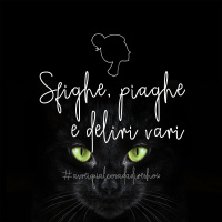 Sfighe, piaghe e deliri vari